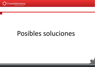 Posibles soluciones
 