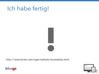 Ich habe fertig! 
! http://www.levien.com/type/myfonts/inconsolata.html 
 