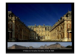 O Palácio de Versailles (Versailles, OOO PPPaaallláááccciiiooo dddeee VVVeeerrrsssaaaiiilllllleeesss (((VVVeeerrrsssaaaiiilllllleeesss,,, iiiinnnníííícccciiiioooo eeeemmmm 1111666666660000)))) 
 