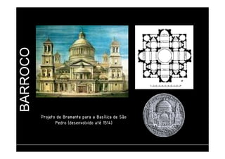 BARROCO 
PPPPrrrroooojjjjeeeettttoooo ddddeeee BBBBrrrraaaammmmaaaannnntttteeee ppppaaaarrrraaaa aaaa BBBBaaaassssíííílllliiiiccccaaaa ddddeeee SSSSããããoooo 
PPPPeeeeddddrrrroooo ((((ddddeeeesssseeeennnnvvvvoooollllvvvviiiiddddoooo aaaattttéééé 1111555511114444)))) 
 