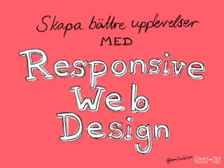 Skapa bättre upplevelser med Responsive Web Design