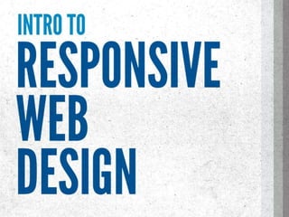 Intro to Responsive Web Design