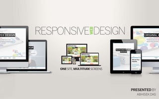 Responsive Web Design - One Site, Multitude Screens