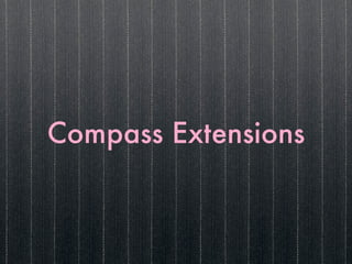 Compass Extensions
 