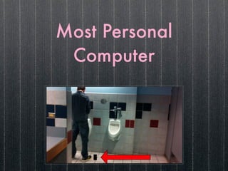 Most Personal
 Computer
 