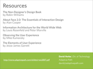 Resources
The Non-Designer’s Design Book
by Robin Williams
About Face 2.0: The Essentials of Interaction Design
by Alan Co...
