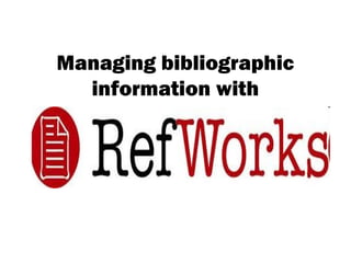Managing bibliographic
information with
 