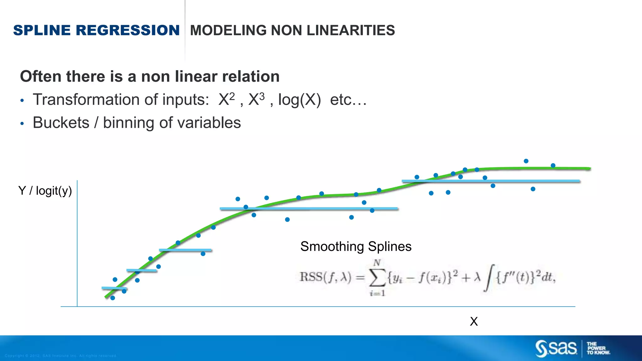 Copyright © 2012, SAS Institute Inc. All rights reserv ed.
MACHINE LEARNING WHY IT CAN MATTER € € €
Decile N Conversion Profit Cumulative
1 10.000 2.00% 9.000 9.000
2 10.000 1.50% 5.000 14.000
3 10.000 1.00% 1.000 15.000
4 10.000 1.00% 1.000 16.000
5 10.000 1.00% 1.000 17.000
6 10.000 1.00% 1.000 18.000
7 10.000 1.00% 1.000 19.000
8 10.000 0.80% -600 18.400
9 10.000 0.50% -3.000 15.400
10 10.000 0.20% -5.400 10.000
The profit by using a model to sent
letters only to the first 7 deciles is now:
€ 19.000 (instead of € 10.000)
If you have 100 of such campaigns a
year that means an increase of
€ 0.9 mln !!
 
