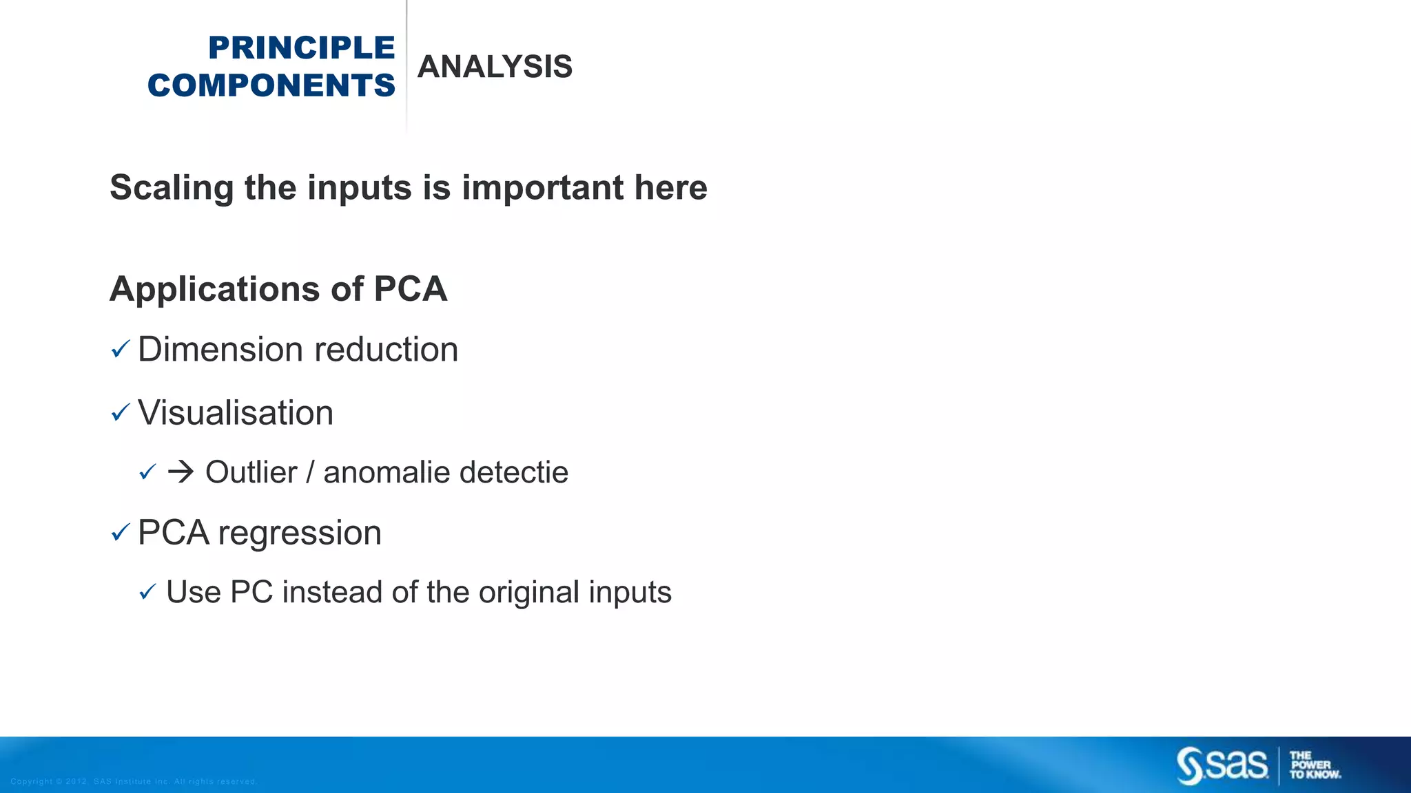 Copyright © 2012, SAS Institute Inc. All rights reserv ed.
DIMENSION REDUCTION
 