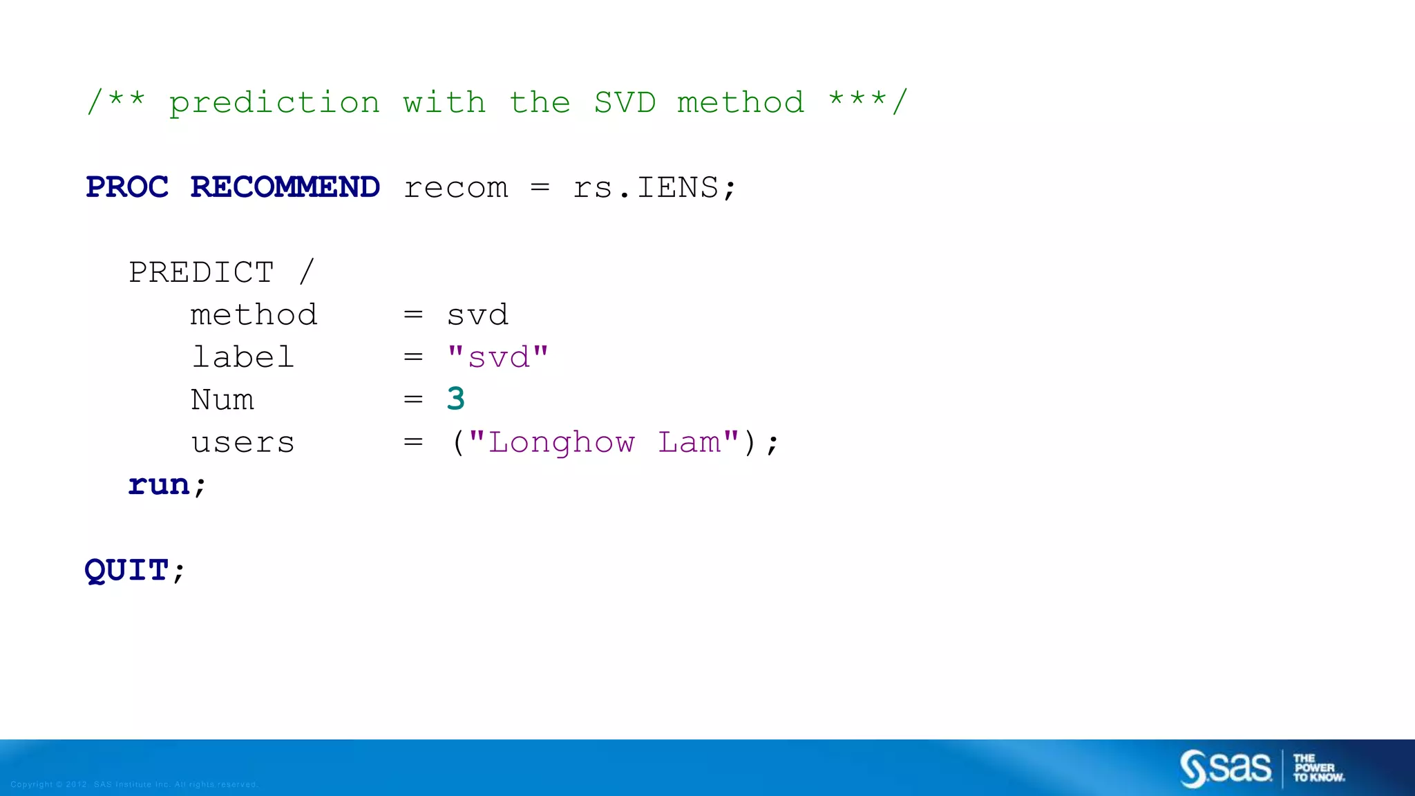 Copyright © 2012, SAS Institute Inc. All rights reserv ed.
RE METHODS K NEAREST NEIGHBORS METHOD
 