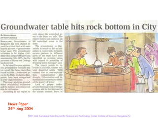 News Paper
24th Aug 2004
          RWH Cell, Karnataka State Council for Science and Technology, Indian Institute of Science, Bangalore-12
 