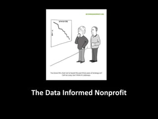 The Data Informed Nonprofit
 