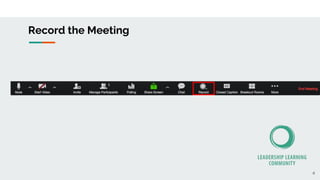 Record the Meeting
4
 