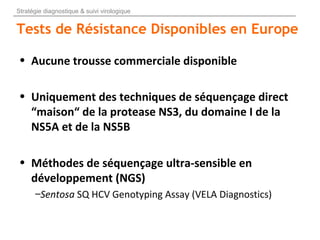 Tests de Résistance Disponibles en Europe
• Méthodes commerciales disponibles pour les trois
régions ciblées par les DAA
–...