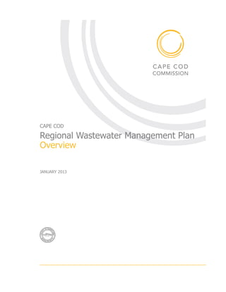 CAPE COD

Regional Wastewater Management Plan
Overview

JANUARY 2013
 