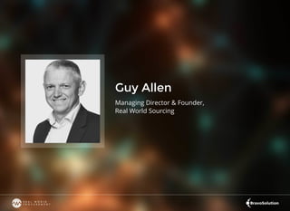 Guy Allen
Managing Director & Founder,
Real World Sourcing
 