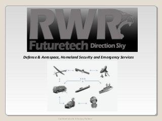 Defense & Aerospace, Homeland Security and Emergency Services 
Confidential and © Sanjay Rathee 
 