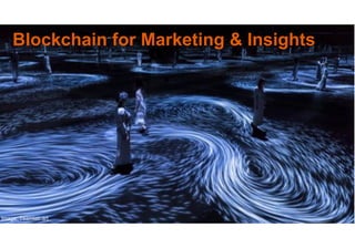 1© GfK October 18, 2018 | Blockchain, Marketing & Insights @rolfeswinton
Blockchain for Marketing & Insights
Image: Teamlab.art
 