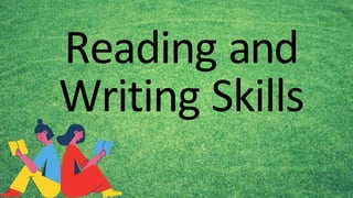 Reading and
Writing Skills
 