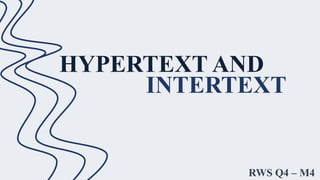 HYPERTEXT AND
INTERTEXT
RWS Q4 – M4
 