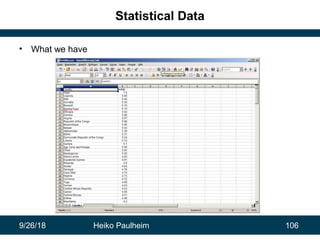 9/26/18 Heiko Paulheim 106
Statistical Data
• What we have
 