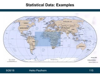 9/26/18 Heiko Paulheim 115
Statistical Data: Examples
 