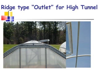 Ridge type “Outlet” for High Tunnel
 