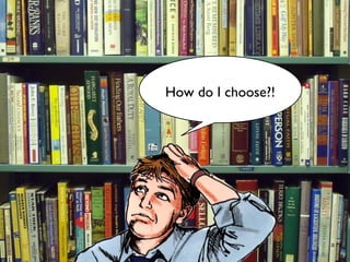 How do I choose?!
 