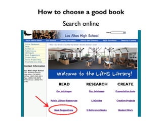How to choose a good book
       Search online
 