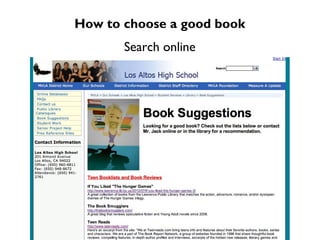 How to choose a good book
       Search online
 