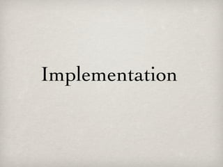 Implementation
 