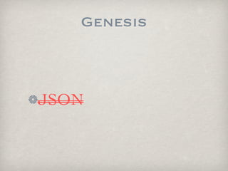 Genesis



JSON
 