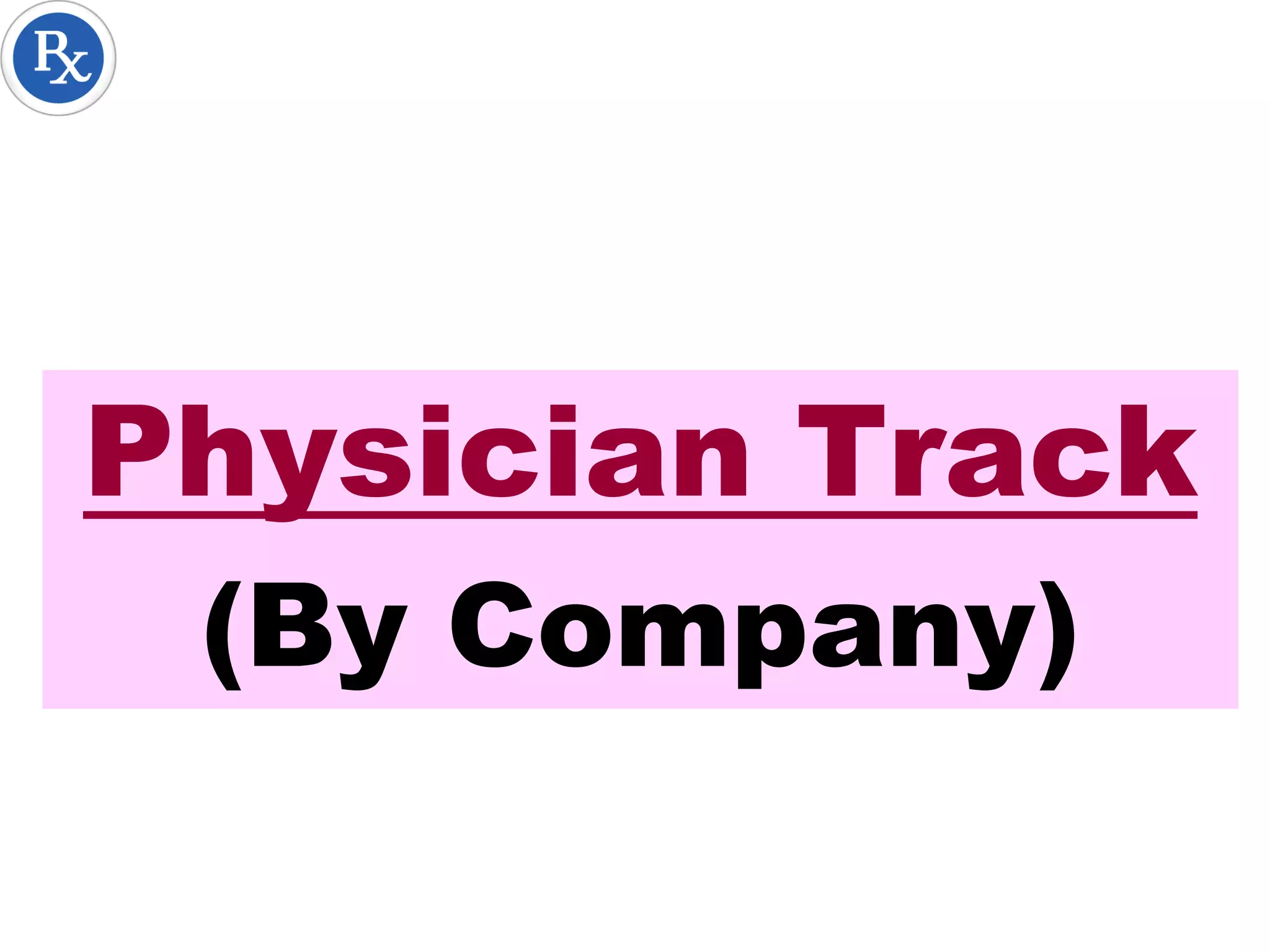 Physician Track
(By Company)
 