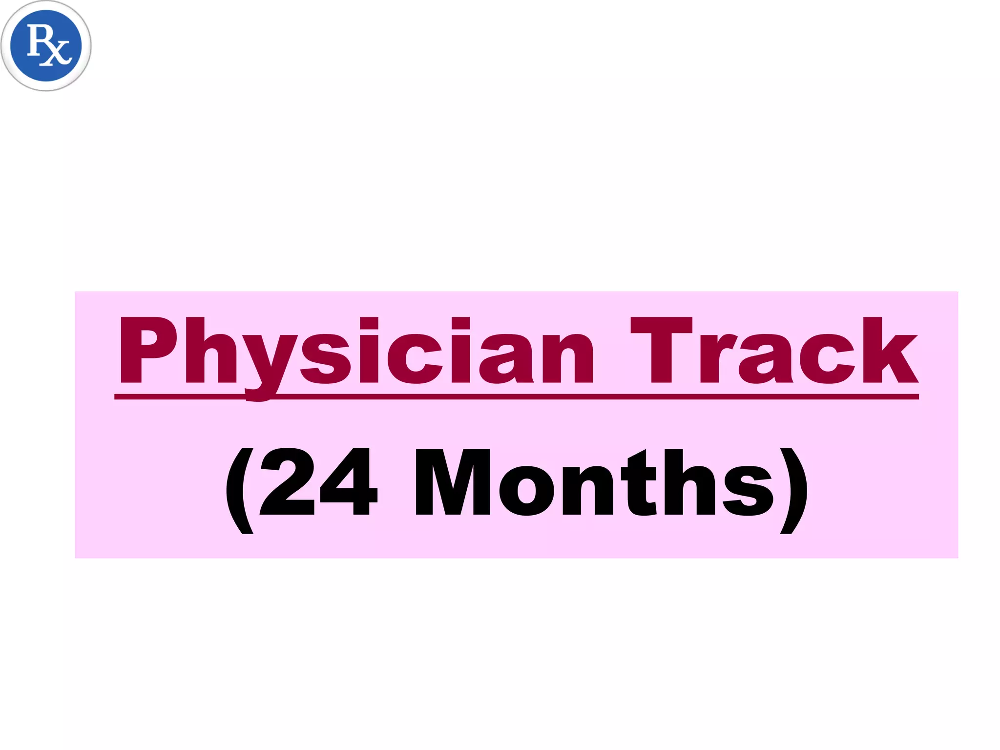 Physician Track
(24 Months)
 