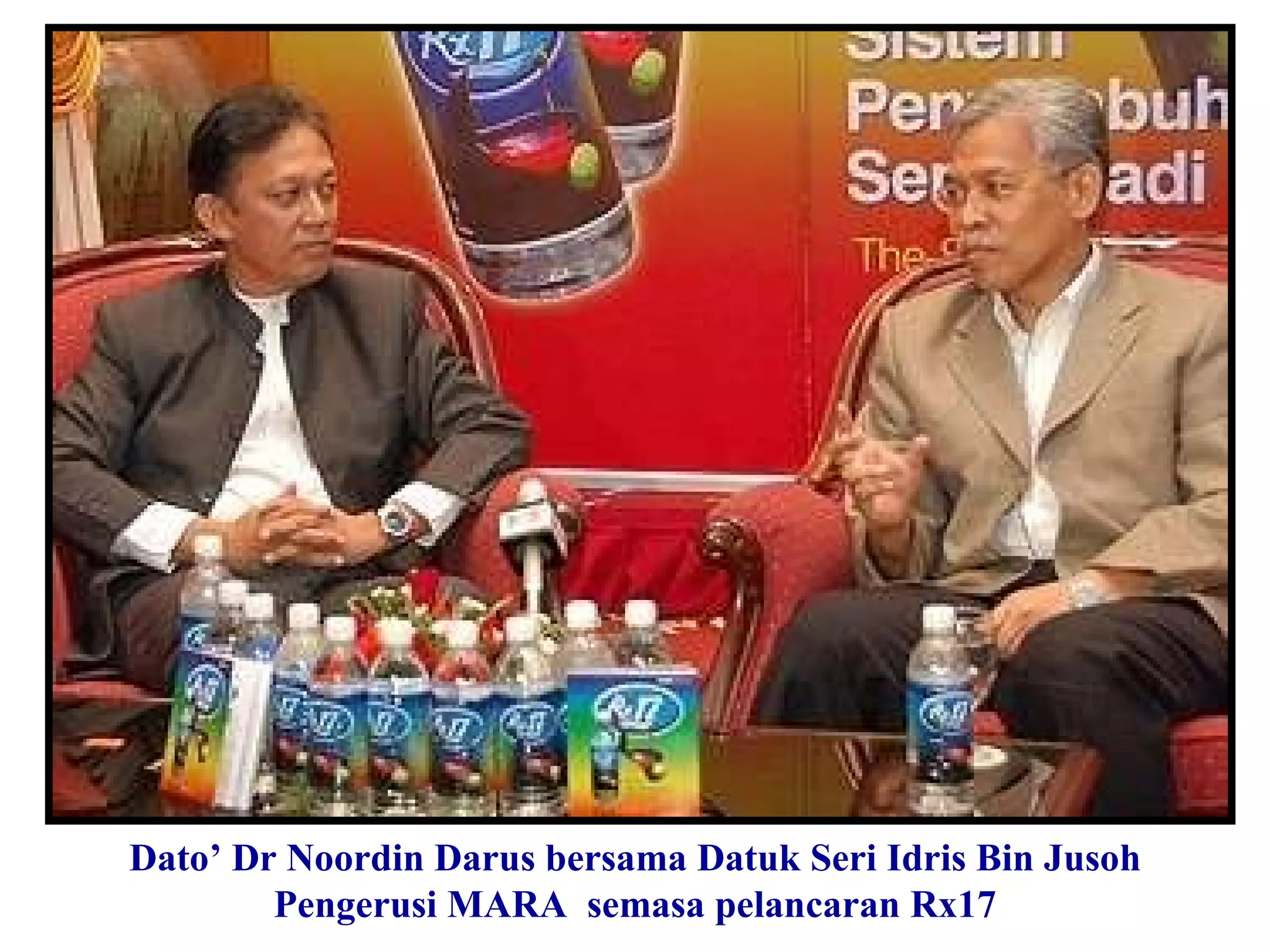 Dato’ Dr Noordin Darus bersama Datuk Seri Idris Bin Jusoh Pengerusi MARA  semasa pelancaran Rx17 