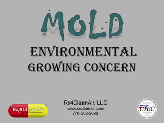 Environmental
growing concern
Rx4CleanAir, LLC
www.rxcleanair.com
770-362-2690
 