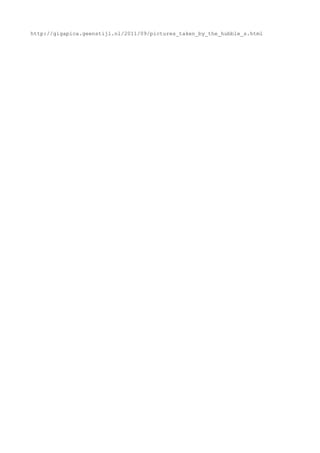 http://gigapica.geenstijl.nl/2011/09/pictures_taken_by_the_hubble_s.html
 
