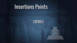 Insertions Points
[DEMO]
 