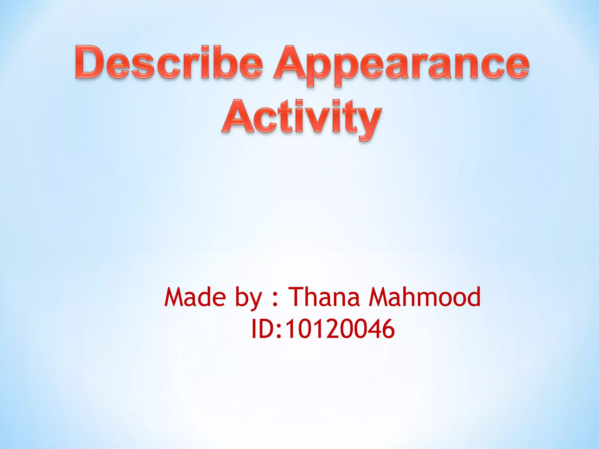 Made by : Thana Mahmood 
ID:10120046 
 