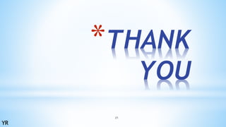 21
*THANK
YOU
YR
 