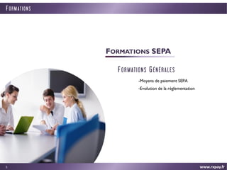 www.rxpay.fr
FORMATIONS SEPA
FORMATIONS GÉNÉRALES
-Moyens de paiement SEPA
-Evolution de la réglementation
5
F O RM ATI O NS
 