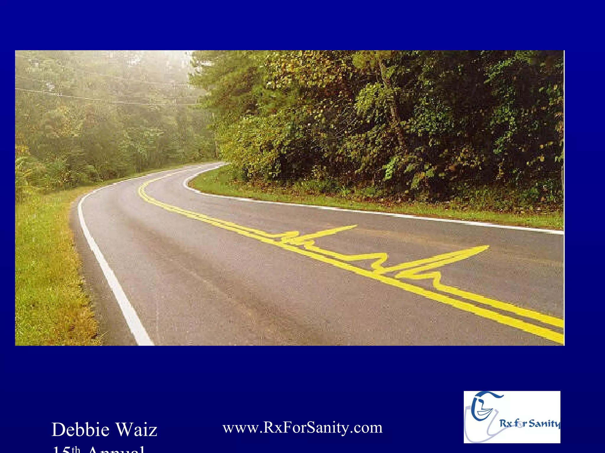 Debbie Waiz   www.RxForSanity.com
 