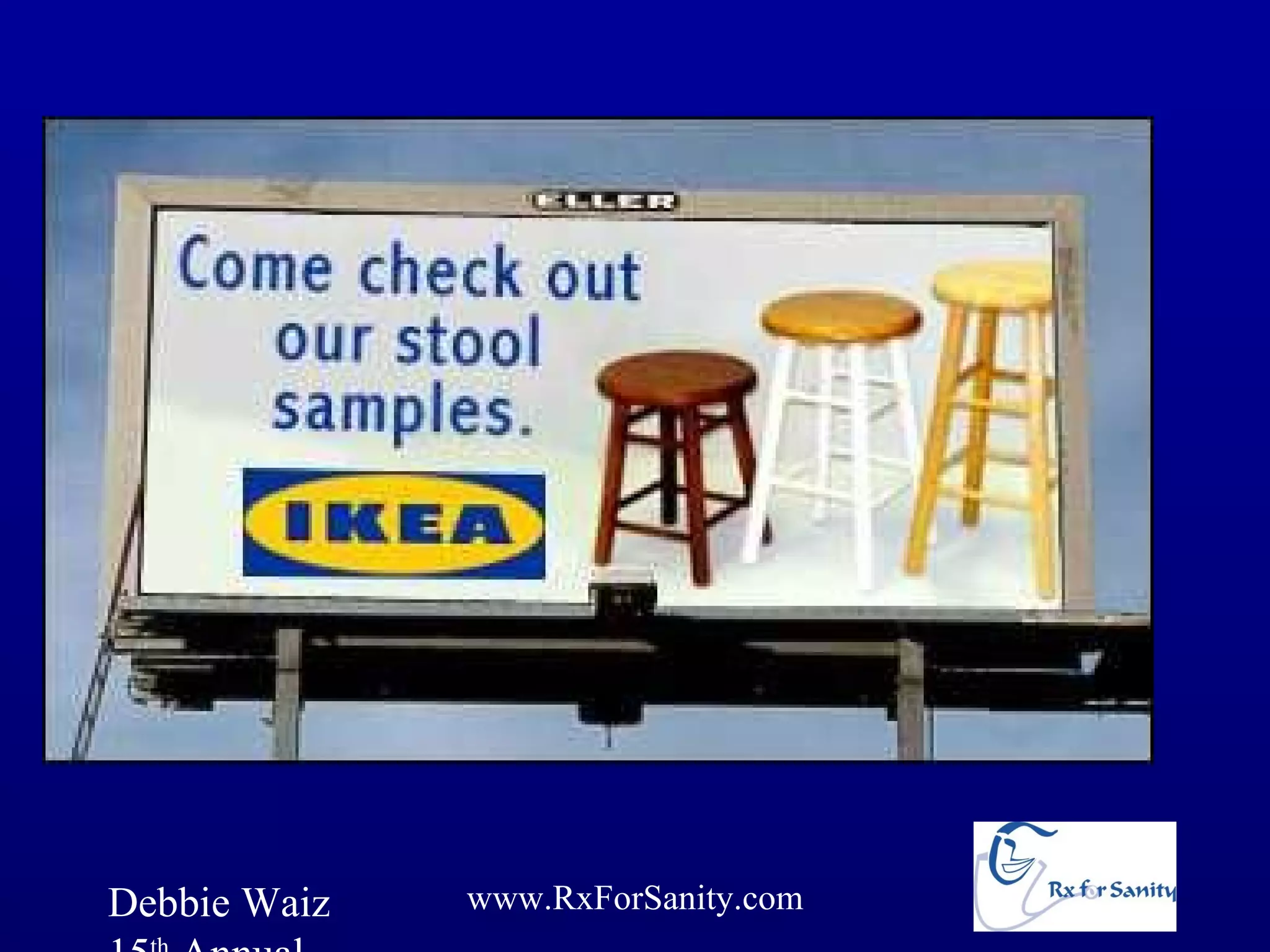 Debbie Waiz   www.RxForSanity.com
 