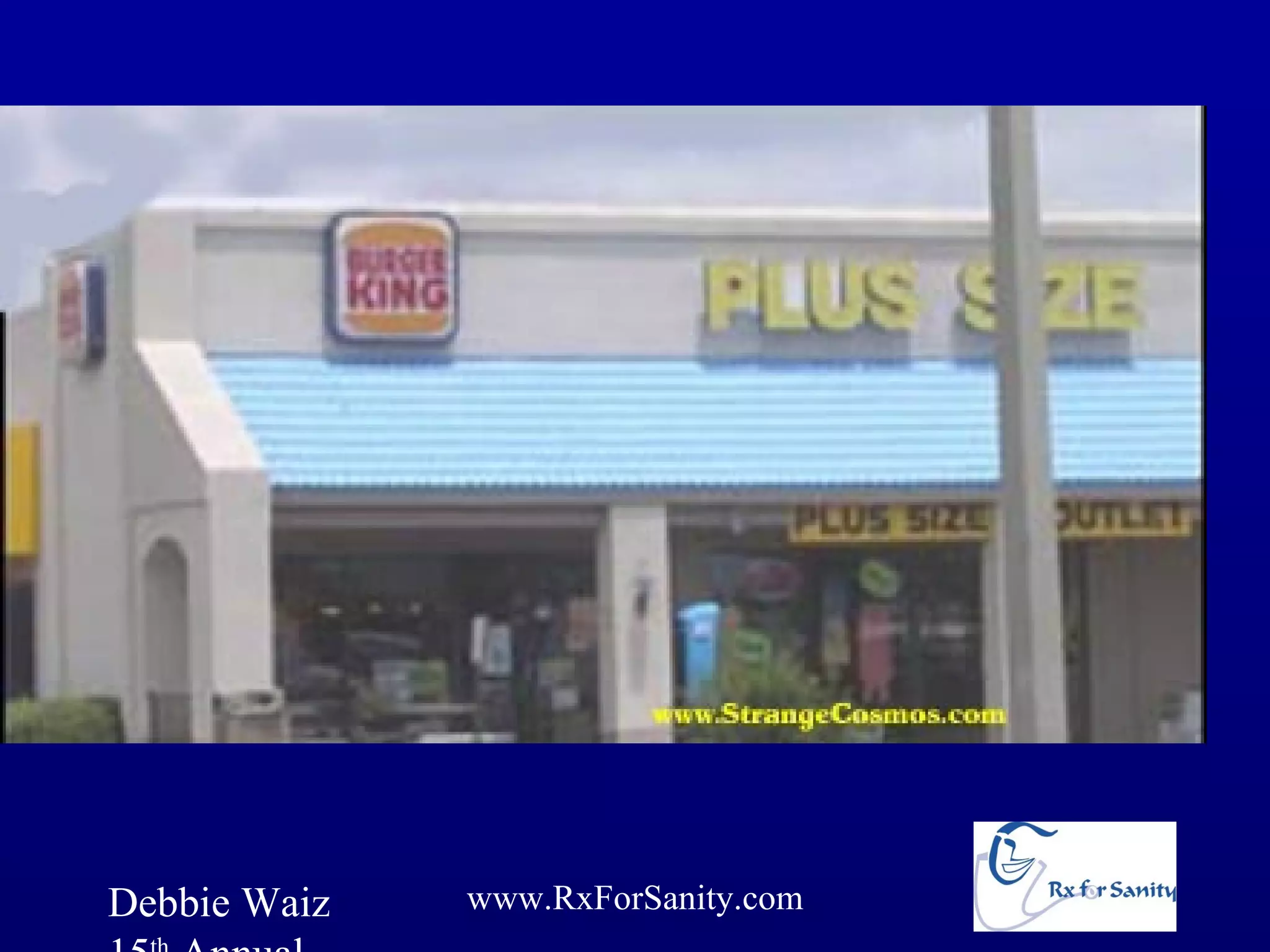 Debbie Waiz   www.RxForSanity.com
 