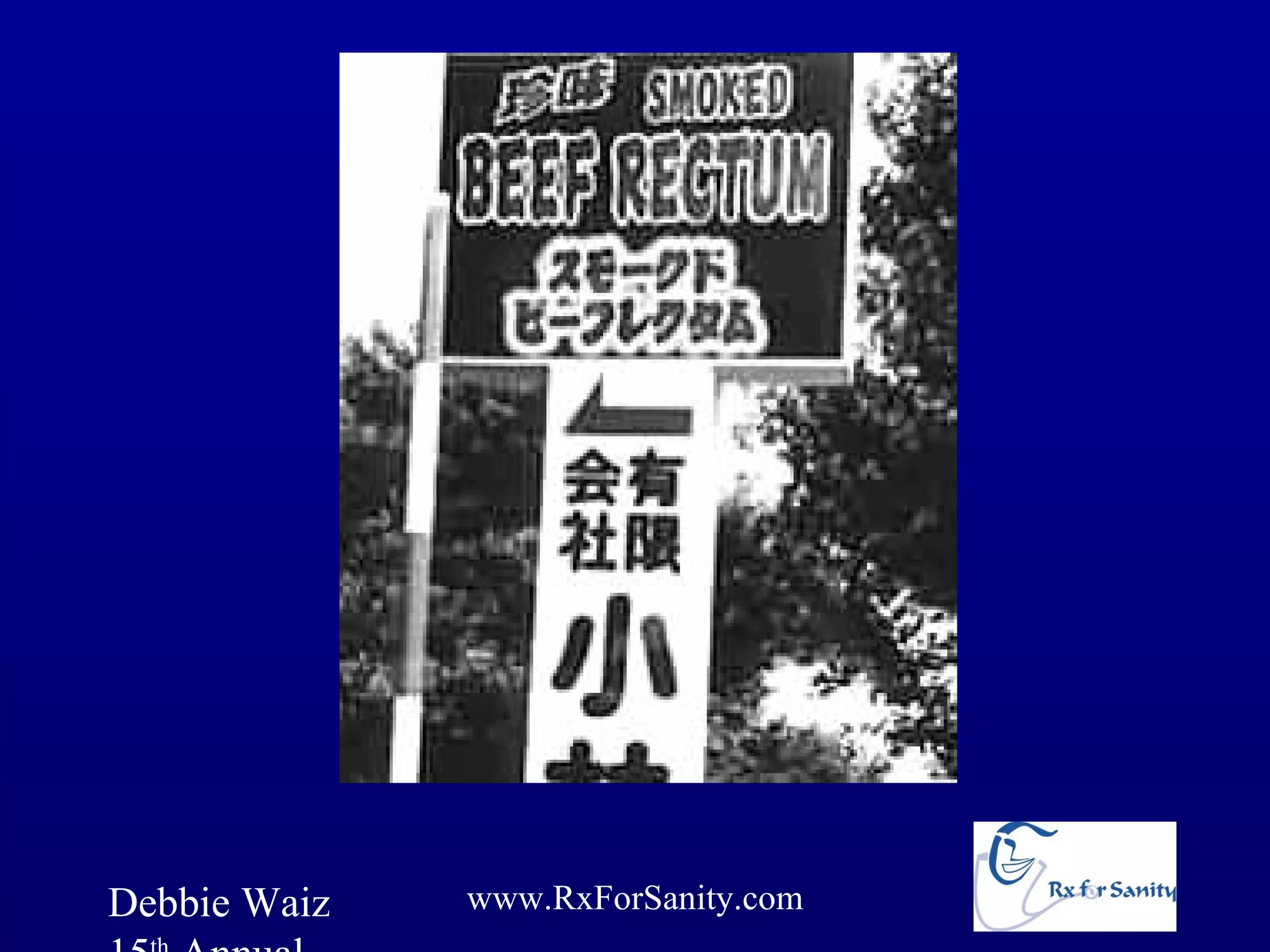 Debbie Waiz   www.RxForSanity.com
 