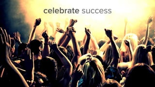 celebrate success
 