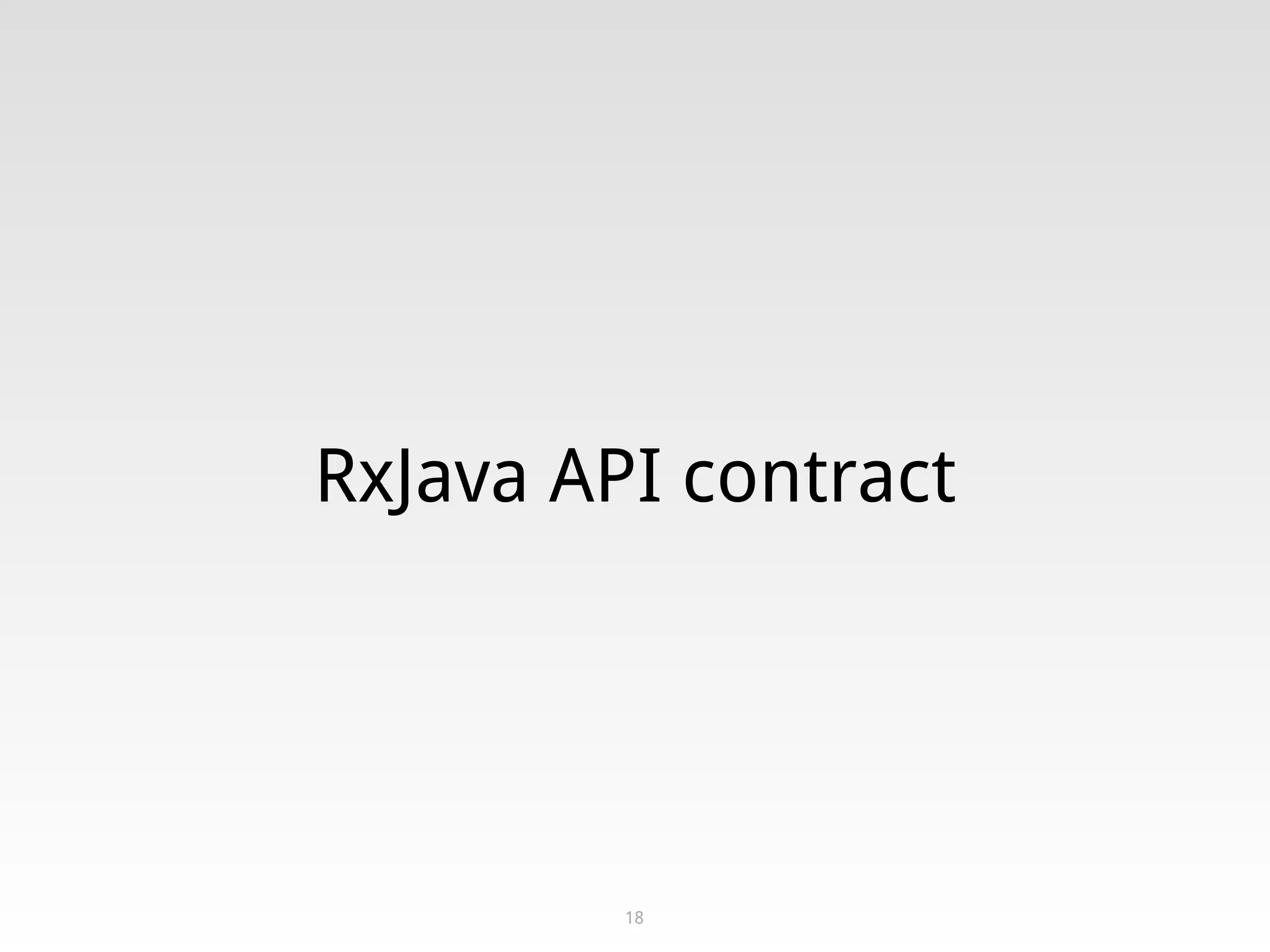 RxJava API contract
18
 