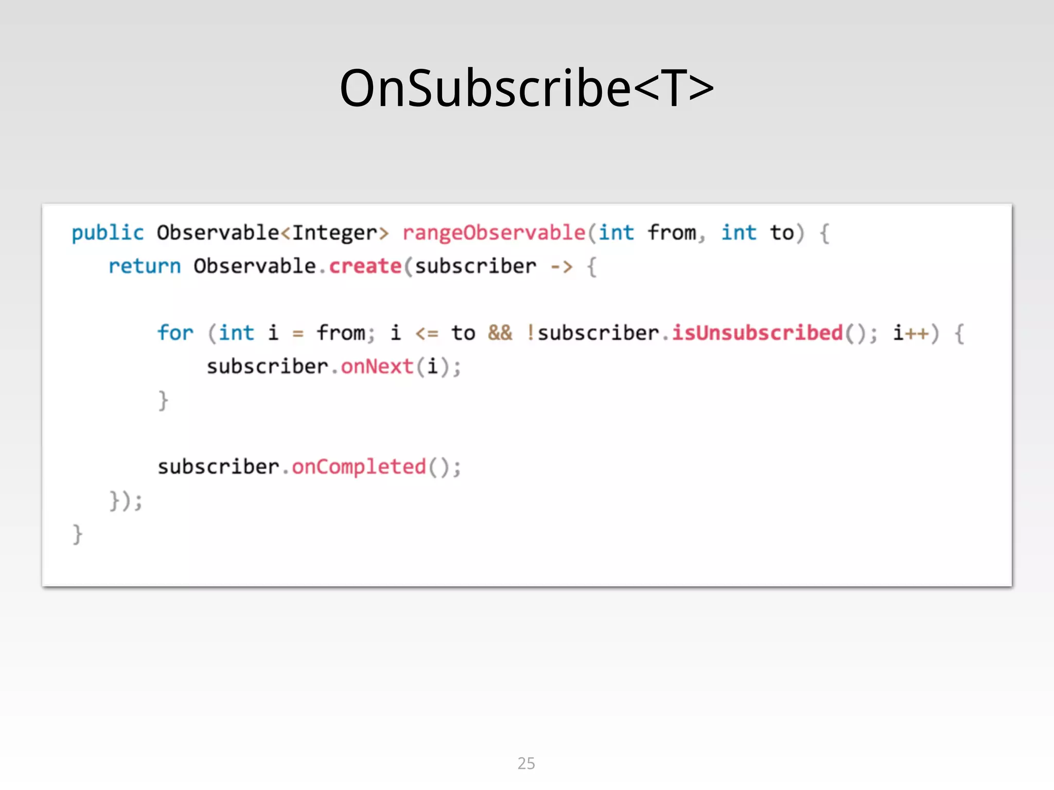 OnSubscribe<T>
25
 