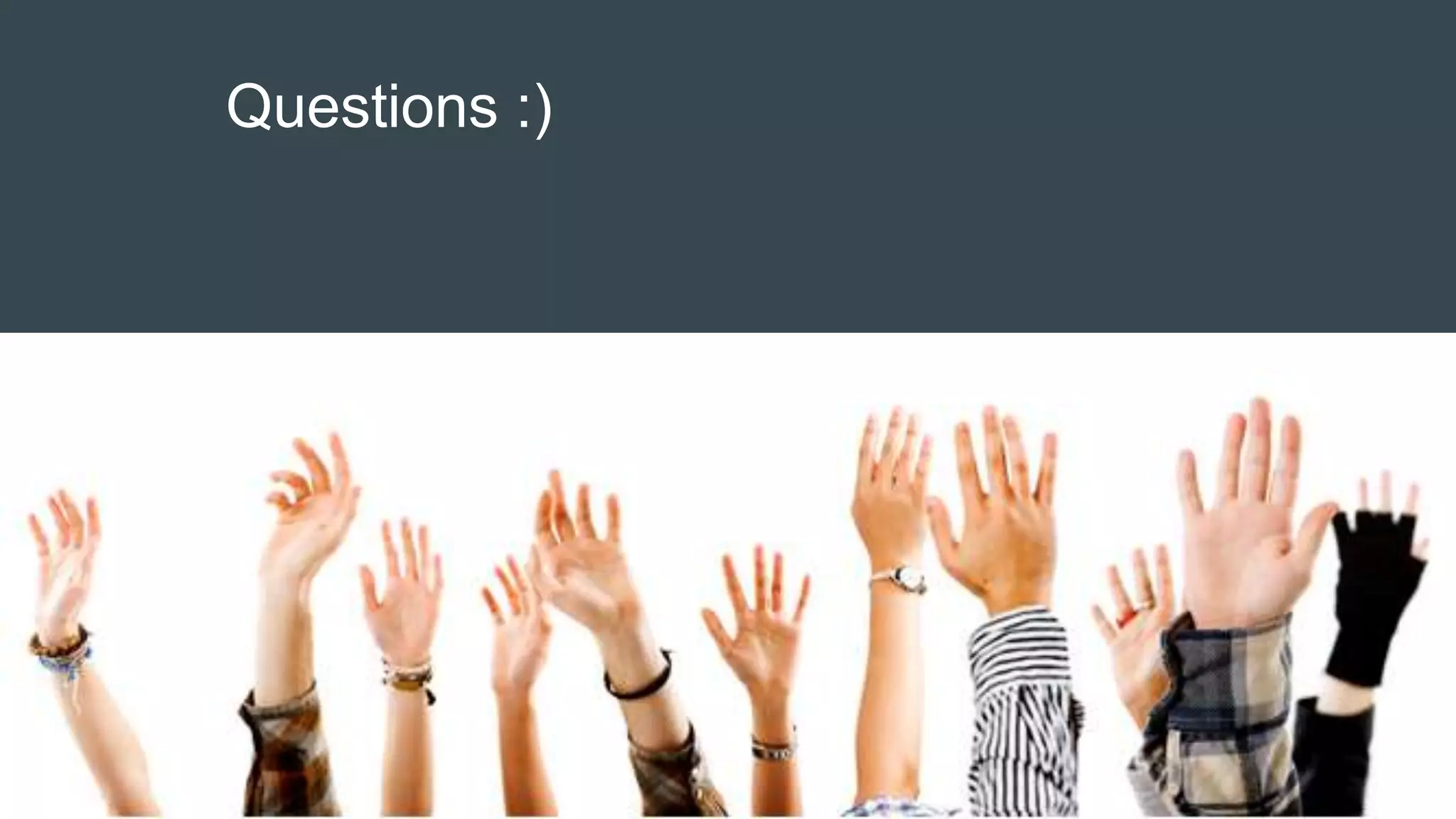 Questions?Questions :)
 