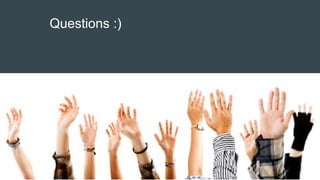 Questions?Questions :)
 
